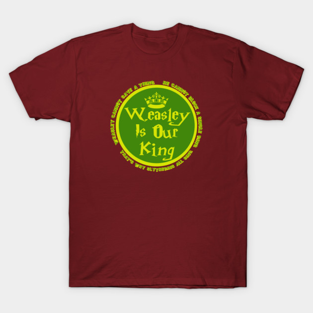 Weasley Is Our King